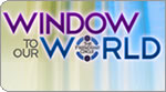 Window To Our World